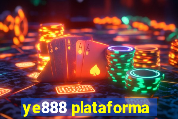 ye888 plataforma